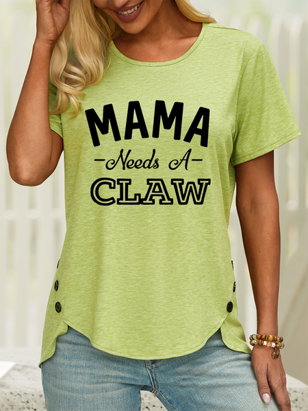 

Women’s Mama Needs Of Claw Crew Neck Casual T-Shirt, Green, T-shirts