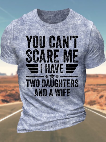 

Men’s You Can’t Scare Me I Have Two Daughters And A Wife Casual Text Letters Crew Neck Regular Fit T-Shirt, Blue, T-shirts