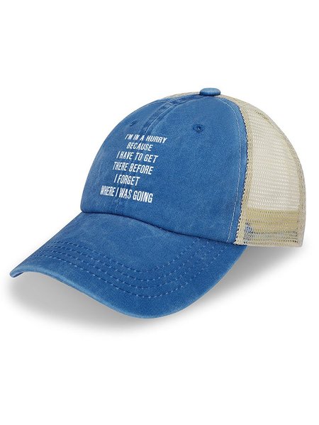 

Women‘s Funny Quotes I'm In A Hurry Because I Have To Get There Before I Forget Where I Was Going Text Letters Washed Mesh Back Baseball Cap, Blue, Women's Hats