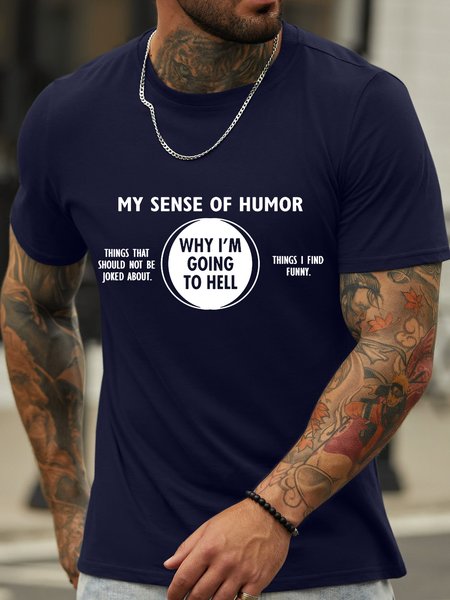 

Men’s My Sense Of Humor Why I’m Going To Hell Text Letters Cotton Casual T-Shirt, Deep blue, T-shirts