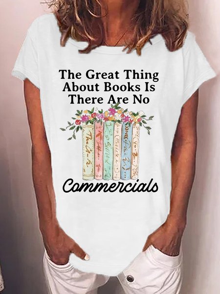 

Women's The Great Thing About Books Is There Are No Cammercials Letters Casual Loose T-Shirt, White, T-shirts