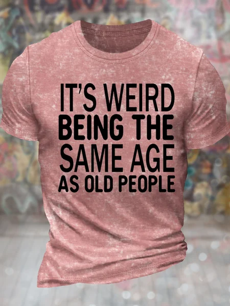

Men's It’s Weird Being The Same Age As Old People Funny Graphic Printing Casual Text Letters Crew Neck T-Shirt, Red, T-shirts