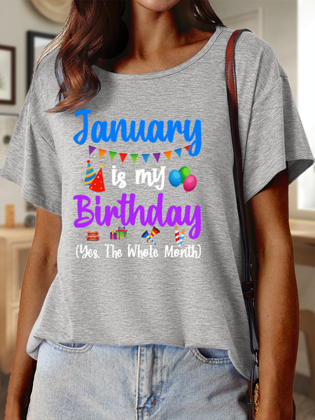

Women's January Is My Birthday Yes The Whole Month Casual Crew Neck T-Shirt, Gray, T-shirts