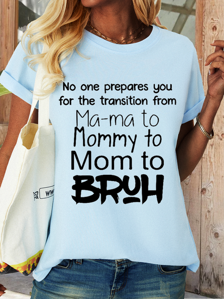 

Women‘s Funny Word No One Prepares You for The Transition from Mama to Bruh Loose Simple T-Shirt, Light blue, T-shirts