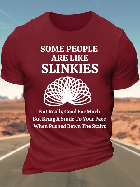 

Men’s Some People Are Like Slinkies Not Really Good For Much But Bring A Smile To Your Face When Pushed Down The Stairs Cotton Casual T-Shirt, Red, T-shirts