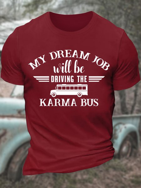 

Men’s My Dream Job Will Be Driving Karma Bus Crew Neck Regular Fit Text Letters Casual T-Shirt, Red, T-shirts