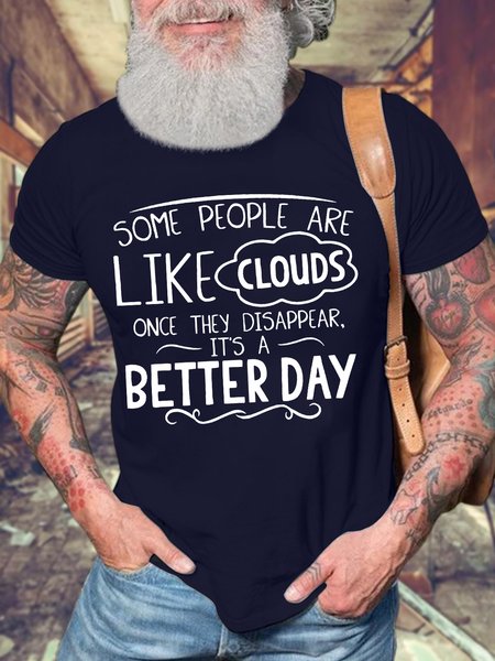 

Men’s Some People Are Like Clouds Once They Disappear It's A Better Day Text Letters Crew Neck Casual T-Shirt, Deep blue, T-shirts