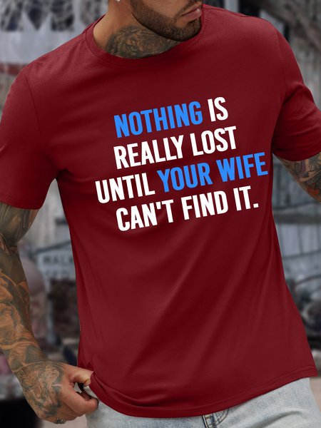 

Men’s Nothing Is Really Lost Until Your Wife Can't Find It Casual Text Letters Regular Fit Cotton T-Shirt, Red, T-shirts