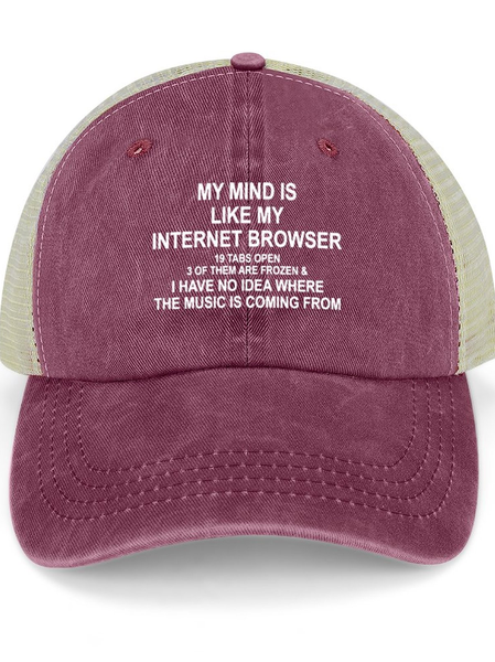 

My Mind Is Like My Internet Browser 19 Tabs Open 3 Of Them Are Frozen Casual Text Letters Washed Mesh-back Baseball Cap, Wine red, Women's Hats