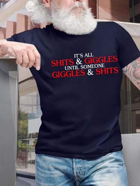 

Men’s It's All Shits And Giggles Until Someone Giggles And Shits Text Letters Casual Regular Fit T-Shirt, Deep blue, T-shirts