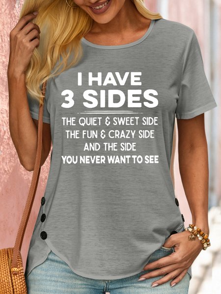 

Women's I Have 3 Sides Print Crew Neck Casual T-Shirt, Gray, T-shirts