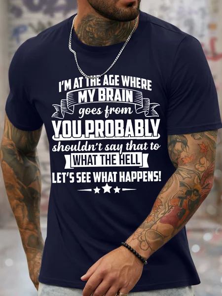 

Men's I've Reached The Age Where My Brain Has Switched From I Probably Shouldn'T Do That To What The Hell Let'S See What Happens Funny Graphic Printing Cotton Loose Casual Text Letters T-Shirt, Purplish blue, T-shirts