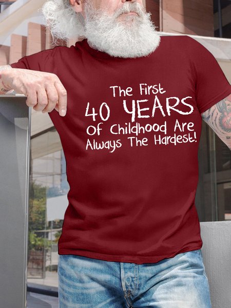 

Men’s The First 40 years Of Childhood Are Always The Hardest Cotton Crew Neck Text Letters Casual T-Shirt, Red, T-shirts