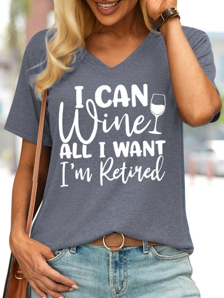 

Women's I Can Wine All I want I'm Retired retirement Crew Neck Letters Casual T-Shirt, Gray, T-shirts