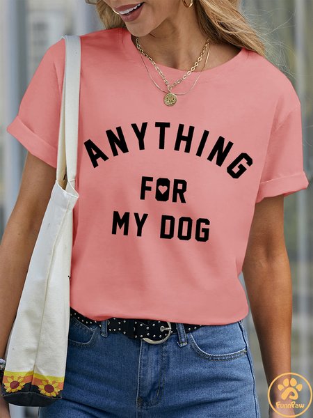 

Lilicloth X Funnpaw Women's Anything For My Dog Pet Matching T-Shirt, Pink, T-shirts