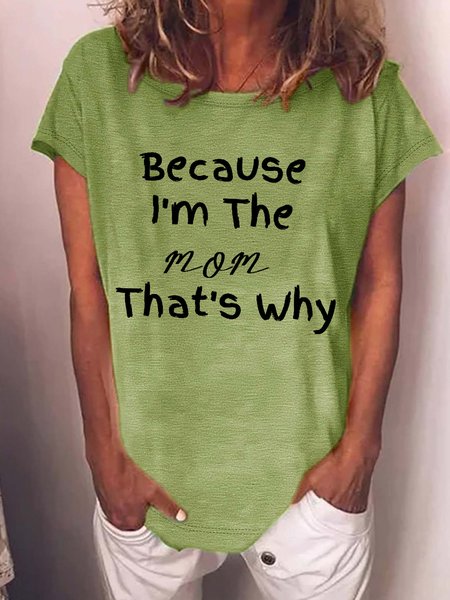 

Women’s Because I'm The Mom That's Why Loose Cotton Text Letters Casual T-Shirt, Green, T-shirts