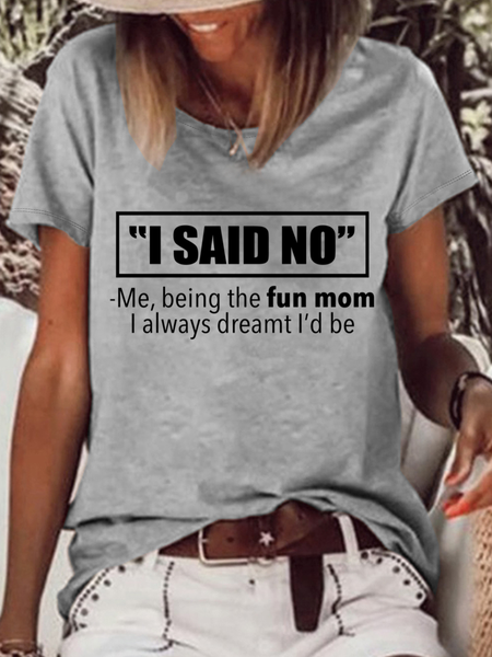 

Women's I Said No Me Being The Fun Mom I Always Dreamt I'd Be - Funny Mom Cotton-Blend Loose T-Shirt, Gray, T-shirts