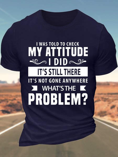 

Men’s I Was Told To Check My Attitude Regular Fit Casual T-Shirt, Deep blue, T-shirts