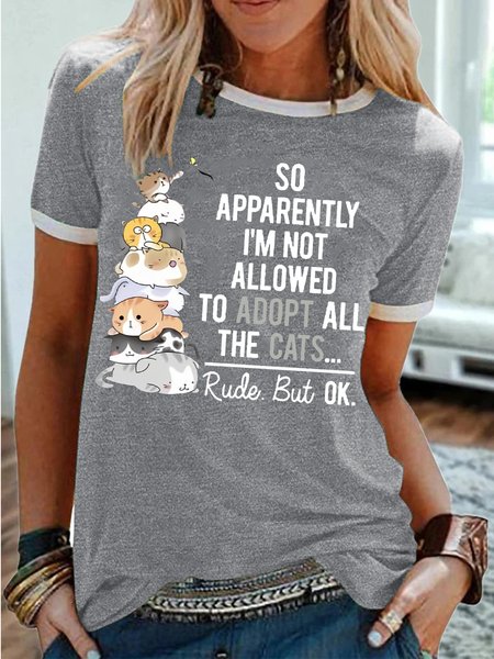 

Women's Cat Lover so apparently I'm not allowed to adopt all the cats rude but ok T-Shirt, Gray, T-shirts