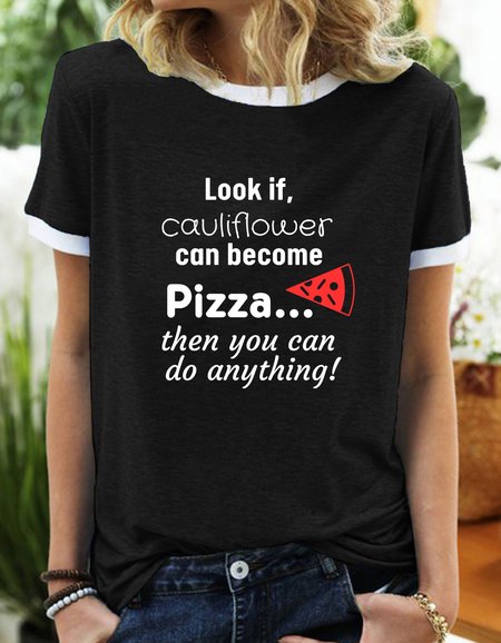 

Lilicloth X Kat8lyst Look If Cauliflower Can Become Pizza Then You Can Do Anything Women's Casual Text Letters T-Shirt, Black, T-shirts
