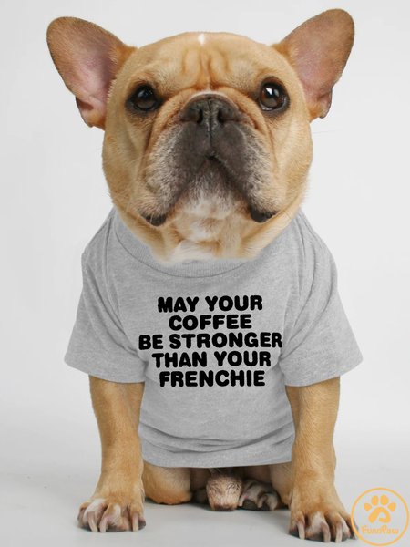 

Lilicloth X Funnpaw May Your Coffee Be Stronger Than Your Frenchie Human Matching Dog T-Shirt, Gray, Pet T-shirts