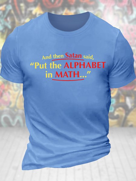 Men's And Then Satan Said Put The Alphabet In Math Funny Graphic Printing Casual Text Letters Cotton T-Shirt, Blue, T-shirts