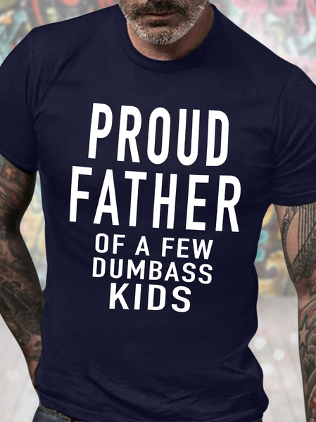 

Men's Proud Father Of A Few Dumbass Kids Funny Graphic Printing Casual Text Letters Crew Neck Cotton T-Shirt, Purplish blue, T-shirts