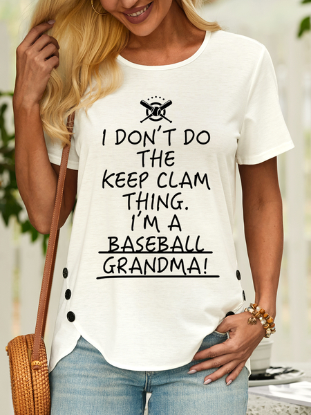 

Women’s I Don’t Do The Keep Calm Thing I’m A Baseball Grandma Casual Crew Neck T-Shirt, White, T-shirts