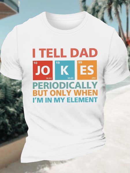 

Men's I Tell Dad Jokes Periodically But Only When I'M In My Element Funny Graphic Printing Text Letters Loose Vintage Cotton T-Shirt, White, T-shirts