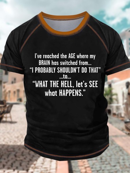 

Men’s I’ve Reached The Age Where My Brain Has Switched From I Probably Shouldn’t Do That Casual Crew Neck Regular Fit T-Shirt, Black, T-shirts