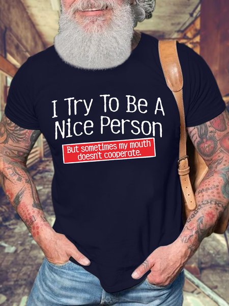 

Men’s I Try To Be A Nice Person. But My Mouth Doesn't Cooperate Crew Neck Cotton Casual T-Shirt, Deep blue, T-shirts