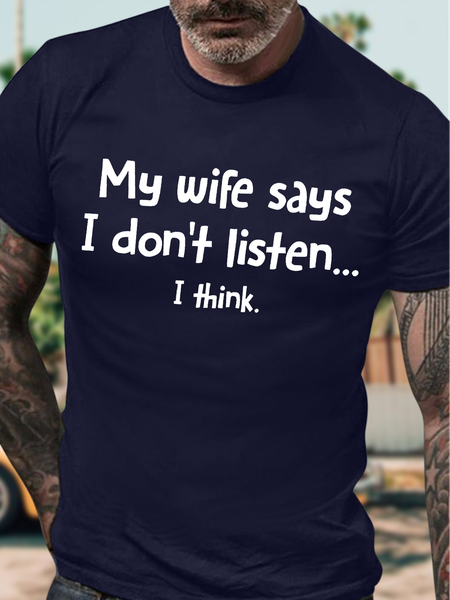 

Men's My Wife Says I Don'T Listen I Think Funny Graphic Printing Cotton Casual Text Letters T-Shirt, Purplish blue, T-shirts
