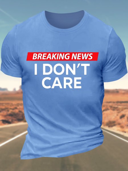 

Men’s Breaking News I Don’t Care Regular Fit Casual Text Letters Cotton T-Shirt, Light blue, T-shirts