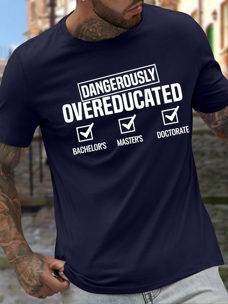 

Men's Dangerously Overeducated Bachelor'S Master'S Doctorate Funny Graphic Printing Text Letters Casual Cotton Crew Neck T-Shirt, Purplish blue, T-shirts