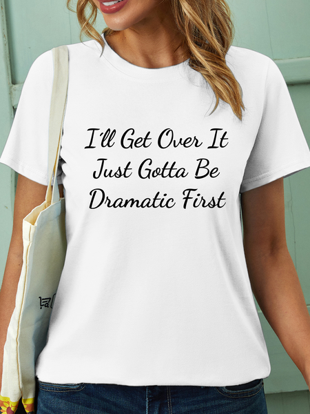 

Lilicloth X Hynek Rajtr I’ll Get Over It Just Gotta Be Dramatic First Women’s Crew Neck Casual T-Shirt, White, T-shirts