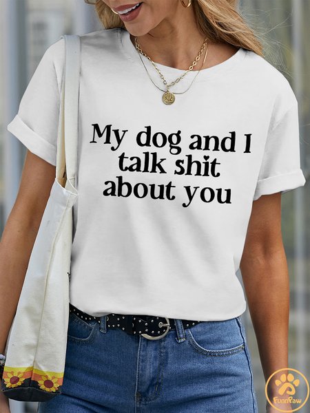 

Lilicloth X Funnpaw Women's My Dog And I Talk Shit About You Pet Matching T-Shirt, White, T-shirts