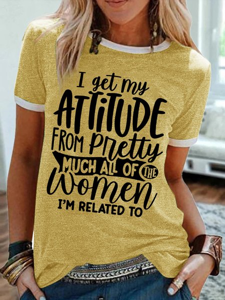 

Women's I Get My Attitude From Pretty Much All Of The Women I'm Related To Funny Graphic Printing Crew Neck Casual Regular Fit T-Shirt, Yellow, T-shirts