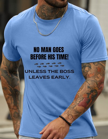

Lilicloth X Kat8lyst No Man Goes Before His Time Unless The Boss Leaves Early Men’s Casual T-Shirt, Light blue, T-shirts
