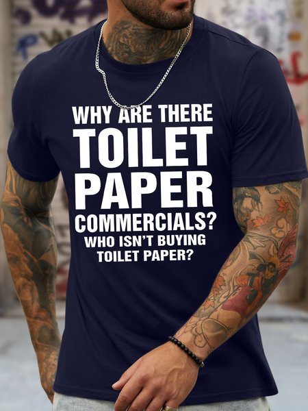 

Men's Why Are There Toilet Paper Commercials Who Isn'T Buying Toilet Paper Funny Graphic Printing Cotton Text Letters Crew Neck Casual T-Shirt, Purplish blue, T-shirts
