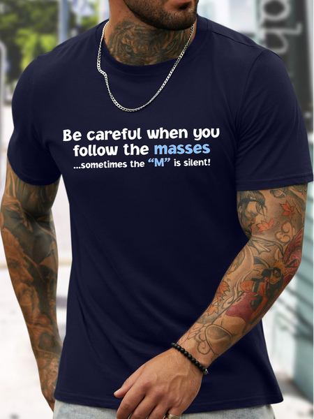 

Men's Be Careful When You Follow The Masses Sometimes The M Is Silent Funny Graphic Printing Cotton Crew Neck Text Letters Casual T-Shirt, Purplish blue, T-shirts