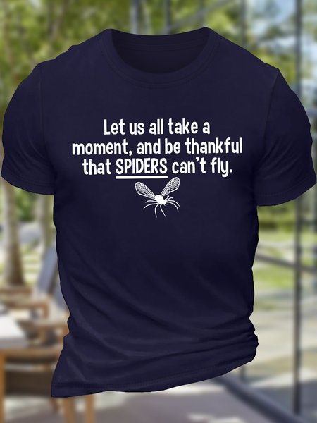 

Men's All Take A Moment And Be Thankful That Spiders Can't Fly Funny Graphic Printing Cotton Text Letters Casual T-Shirt, Purplish blue, T-shirts
