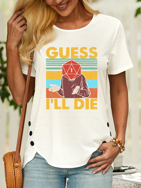 

Women’s Guess I Will Die Casual Crew Neck T-Shirt, White, T-shirts