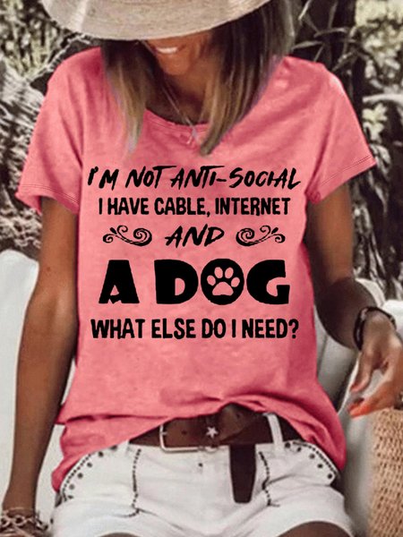 

Women's funny I'm Not Anti-social I Have Cable, Internet And A Dog What Else Do I Need Casual Letters T-Shirt, Pink, T-shirts