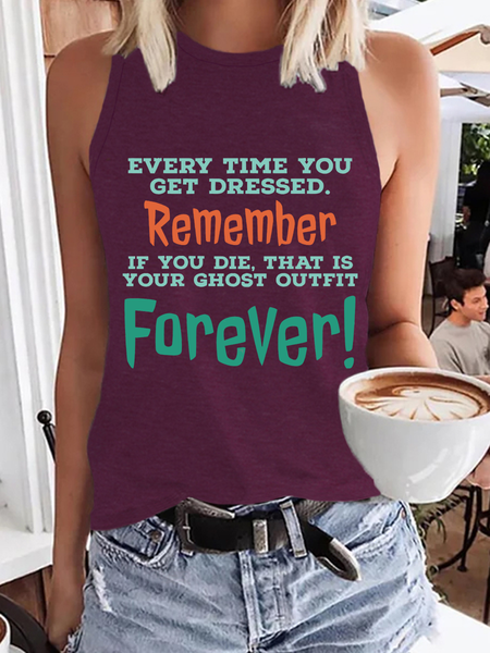 

Women’s Every Time You Get Dressed Remember If You Die That Is Your Ghost Outfit Forever Text Letters Casual Tank Top, Wine red, Tank Tops