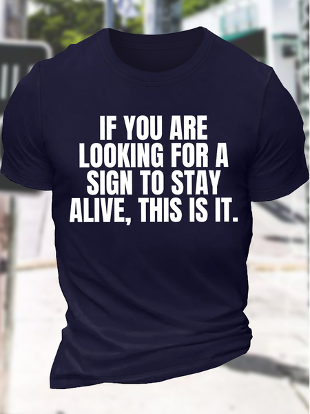 

Men's If You Are Looking For A Sign To Stay Alive This Is It Funny Graphic Printing Cotton Loose Casual T-Shirt, Purplish blue, T-shirts