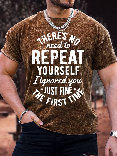 

Men's There's No Need To Repeat Yourself I Ignored You Just Fine The First Time Funny Graphic Printing Casual Crew Neck Text Letters T-Shirt, Brown, T-shirts