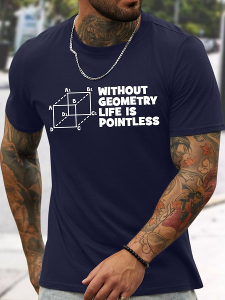 

Men's Without Geometry Life Is Pointless Funny Graphic Printing Text Letters Casual Cotton T-Shirt, Purplish blue, T-shirts