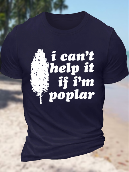 

Men's I Can't Help It If I'm Poplar Funny Graphic Printing Text Letters Crew Neck Casual Cotton T-Shirt, Purplish blue, T-shirts
