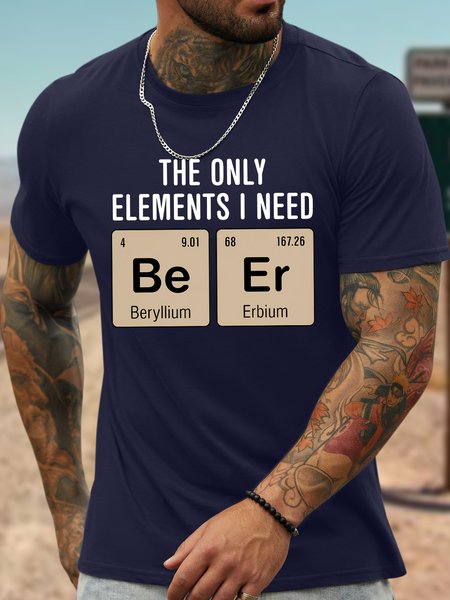 

Men's The Only Elements I Need Funny Beer Beryllium Erbium Graphic Printing Casual Crew Neck Cotton T-Shirt, Purplish blue, T-shirts