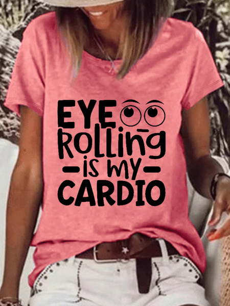 

Women‘s Funny Sarcastic Quote Eye Rolling Is My Cardio Casual Text Letters Loose T-Shirt, Pink, T-shirts